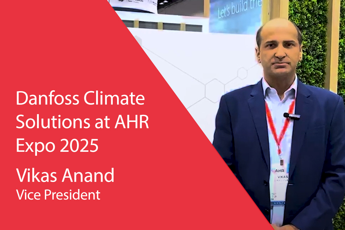 Vikas Anand with Danfoss Climate Solutions on leading the transition forward towards a sustainable future