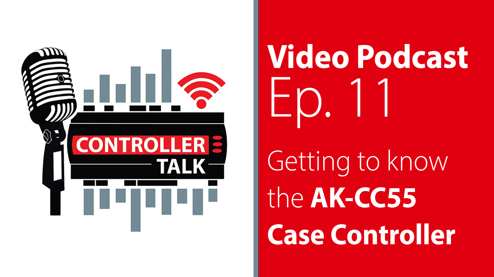 Episode 11: Getting to Know the AK-CC55 Case Controller