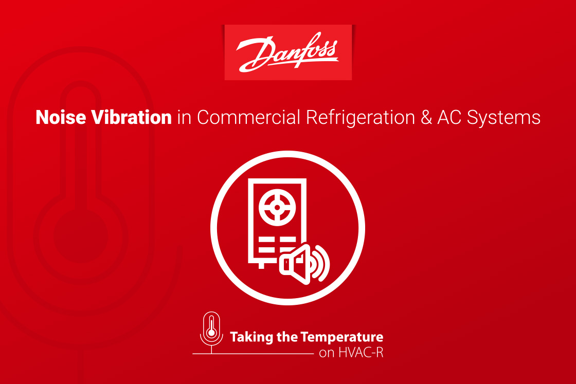 Noise vibration in commercial refrigeration and AC systems