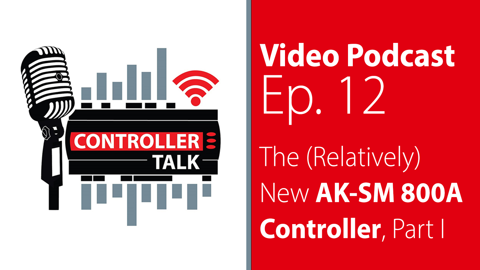Episode 12: The (Relatively) New AK-SM 800A Controller, Part I