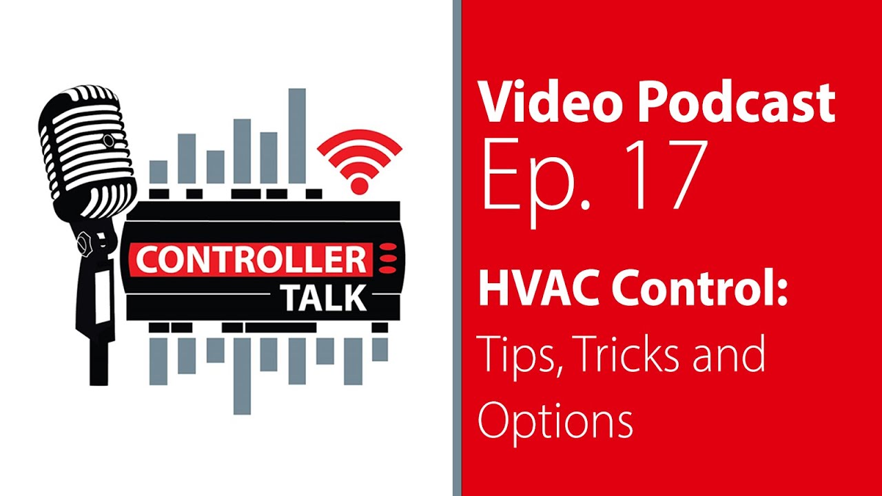 Episode 17: HVAC Control: Tips, Tricks and Options